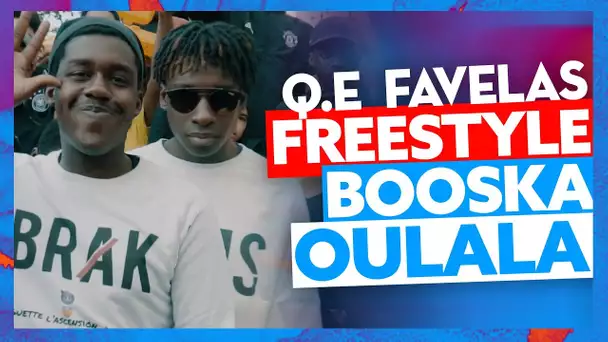 Q.E FAVELAS | Freestyle Booska Oulala