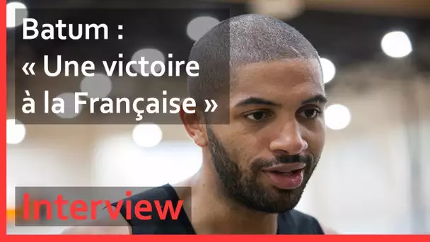 Nicolas Batum : "Une victoire à la Française"