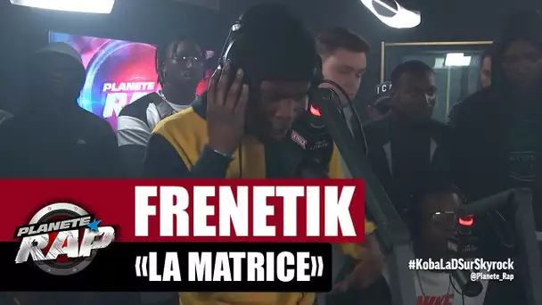 Frenetik "La Matrice" #PlanèteRap