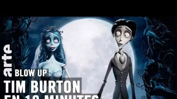 Tim Burton en 10 minutes - Blow Up - ARTE