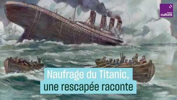 Naufrage du Titanic, une rescapée témoigne