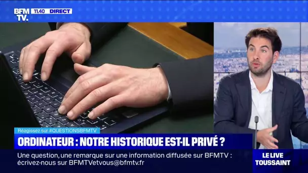 Les renseignements auront-ils accès à nos historiques ? BFMTV répond à vos questions