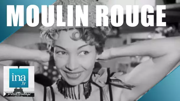 1951 : Les dessous du Moulin Rouge | Archive INA
