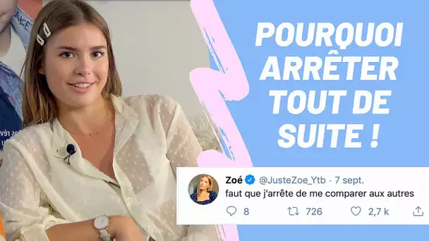 Juste Zoé : Pourquoi a t'elle arrêté de se comparer aux autres ?!