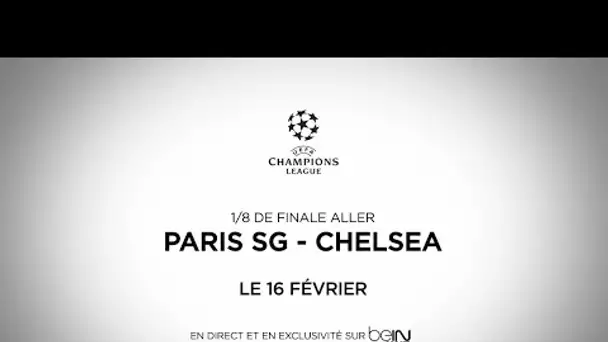 Paris Saint-Germain - Chelsea en direct et en exclusivité sur beIN SPORTS