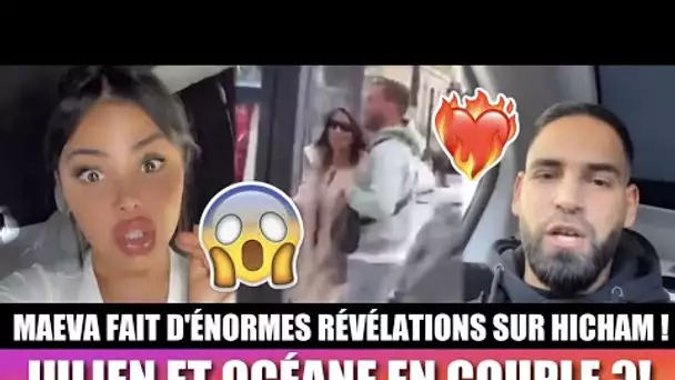 JULIEN BERT ET OCEANE EN COUPLE ?! UNE VIDÉO DÉVOILÉE😱❤️ MAEVA FAIT D'ÉNORMES RÉVÉLATIONS SUR HICHAM