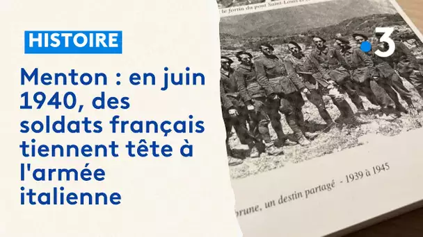 Menton : en juin 1940, ces 9 soldats français tiennent tête à l'armée italienne