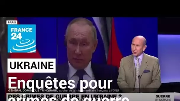 Crimes de guerre en Ukraine ? : Quelle responsabilité pour Vladimir Poutine • FRANCE 24