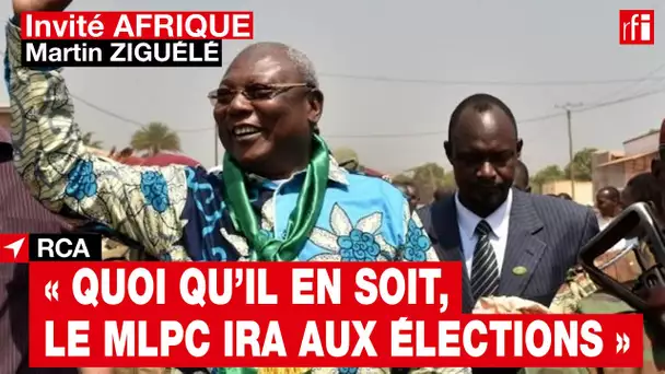 RCA - Présidentielle : Martin Ziguélé entend aller au bout de sa candidature #InvitéAfrique