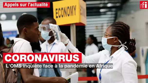 L'OMS inquiète face à la pandémie en Afrique