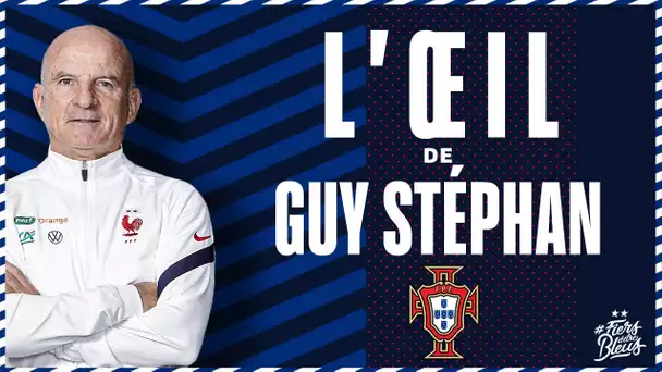 France-Portugal, l'oeil de Guy Stéphan, Equipe de France I FFF 2021