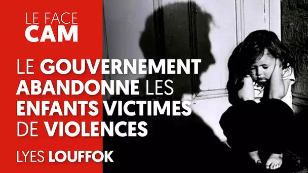 LE GOUVERNEMENT ABANDONNE LES ENFANTS VICTIMES DE VIOLENCES