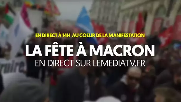 LE 5 MAI, LA FÊTE À MACRON | LE MÉDIA EN DIRECT