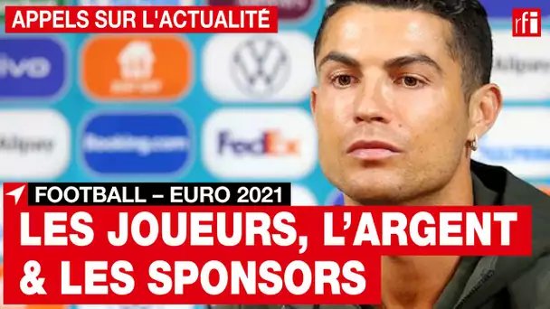 Football - Euro 2021 : les joueurs, l'argent et les sponsors