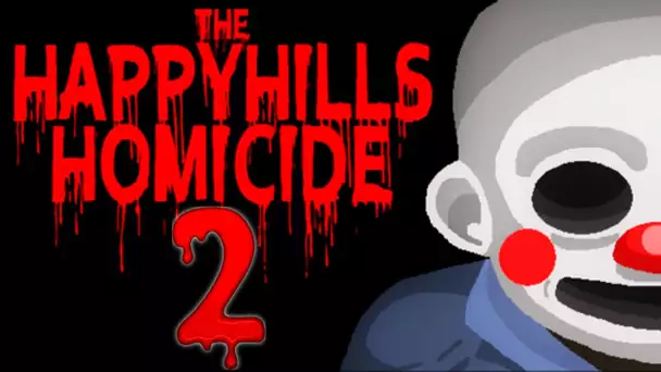 LE TUEUR EST DE RETOUR !! -The Happy Hills Homicide- [Part 2/2] avec Bob Lennon