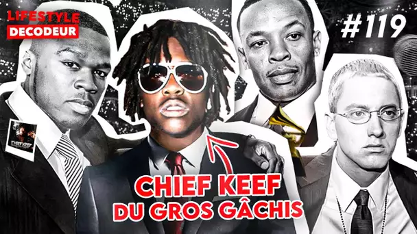 @chiefkeef | La carrière gâchée d'une légende - LSD #119