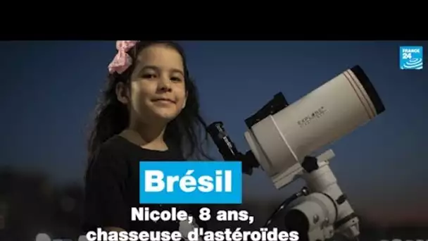 Brésil : Nicole, 8 ans, chasseuse d'astéroïdes • FRANCE 24