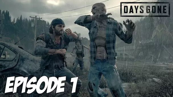 DAYS GONE : Il s&#039;appelle revient | Episode 1