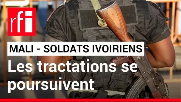 Les tractations se poursuivent entre Bamako et Abidjan sur les soldats ivoiriens • RFI