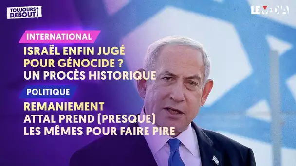 ISRAËL ENFIN JUGÉ POUR GÉNOCIDE ? UN PROCÈS HISTORIQUE/ REMANIEMENT: PAS DE SURPRISE, À DROITE TOUTE