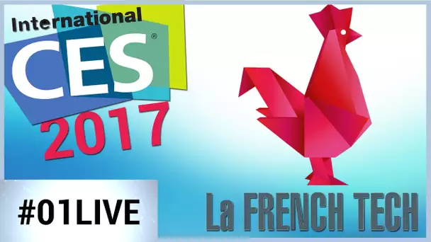 01LIVE spécial French Tech : découvrez les start-up française du CES 2017