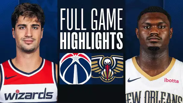 WIZARDS at PELICANS | FULL GAME HIGHLIGHTS | February 14, 2024