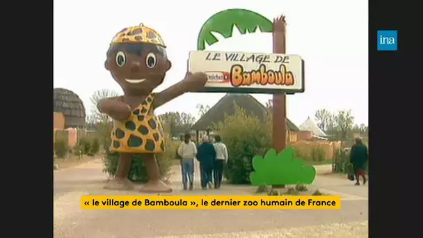 Le village de Bamboula, le dernier zoo humain de France | Franceinfo INA