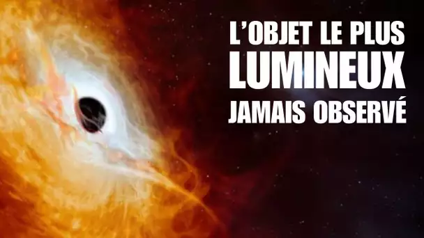 [DNDE Live] Un quasar devient l'objet le plus lumineux jamais observé !