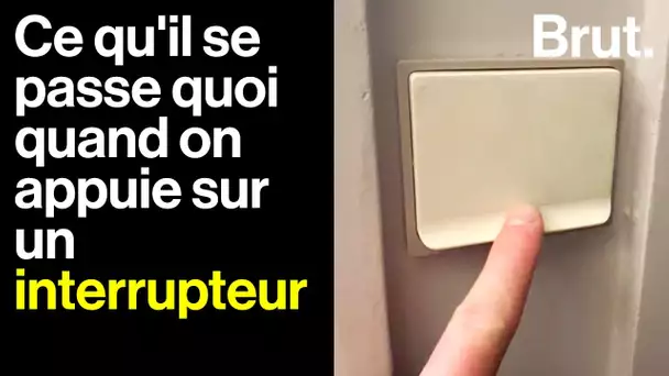 Qu'est-ce qui se passe quand on appuie sur un interrupteur ?