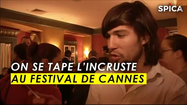 On se tape l'incruste au festival de Cannes