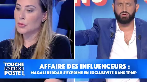 Affaire des influenceurs : Magali Berdah s'exprime en exclusivité dans TPMP