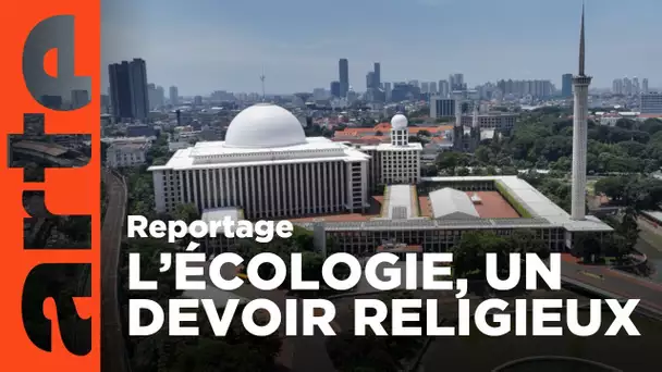 Indonésie : le pari de l’islam vert | ARTE Reportage