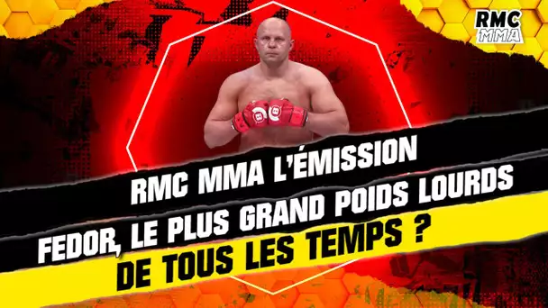 RMC MMA / Bellator 290 : Fedor est-il  le meilleur poids lourds de tous les temps ?