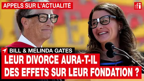 Bill & Melinda Gates : leur divorce aura-t-il des effets sur leur fondation ?