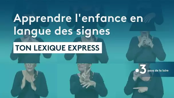 Ton lexique express : Apprends les mots autour de l'enfance en langue des signes