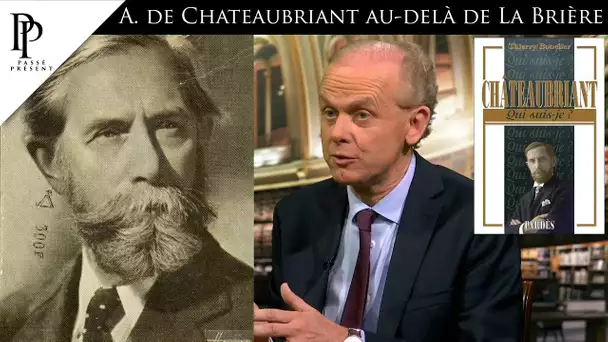 Passé Présent #248 : A. de Chateaubriant au-delà de La Brière