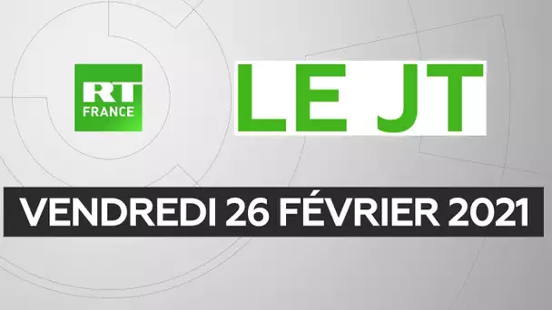 Le JT de RT France – Samedi 27 février 2021 : contrôles renforcés, Tunisie, Nigéria