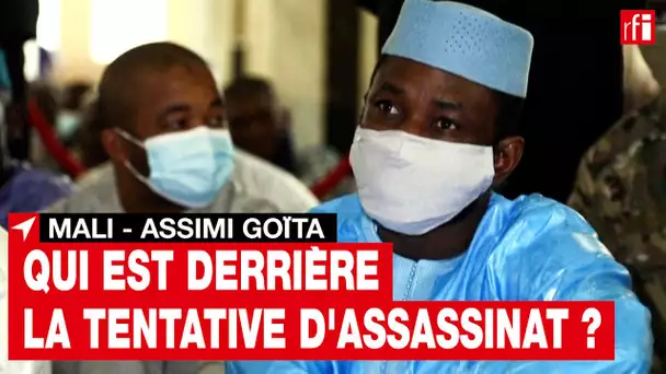Mali : qui se trouve derrière la tentative d'assassinat du colonel Assimi Goïta ? • RFI