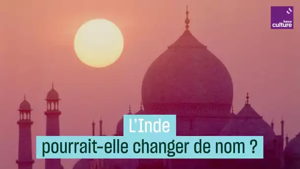 L'Inde pourrait-elle changer de nom ?