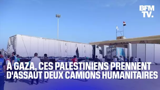 À Gaza, ces Palestiniens prennent d'assaut deux camions humanitaires