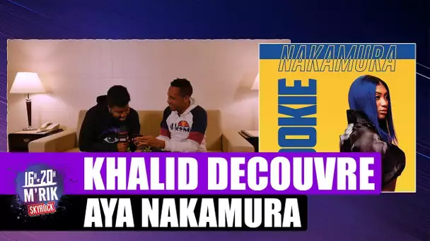 Khalid découvre Aya nakamura ! #Mrik
