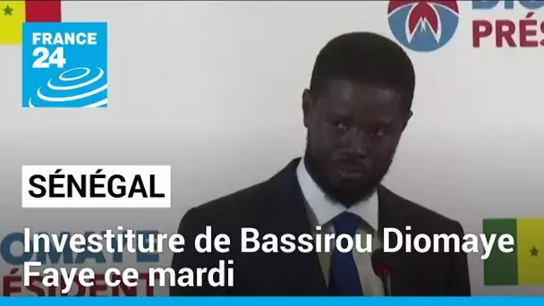 Présidentielle Sénégal : investiture de Bassirou Diomaye Faye ce mardi • FRANCE 24