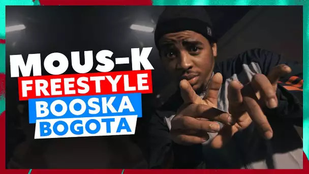 Mous-K | Freestyle Booska Bogota