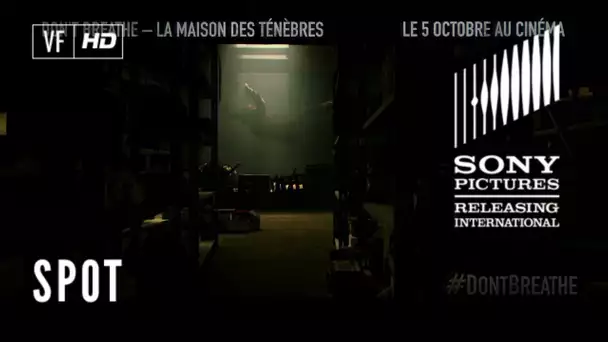 Don&#039;t Breathe - La Maison des Ténèbres - TV Spot EVERYONE 15' - VF