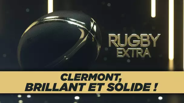 Rugby Extra : Clermont, brillant et solide en Champions Cup