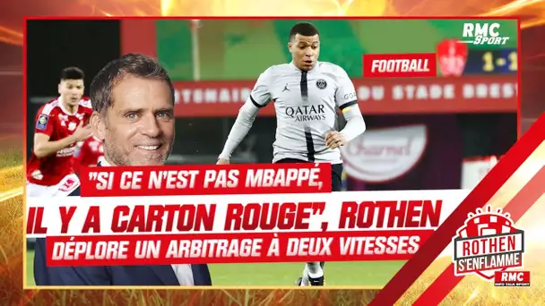 Brest 1-2 PSG : "Si ce n'est pas Mbappé, il y a rouge", Rothen déplore un arbitrage à deux vitesses