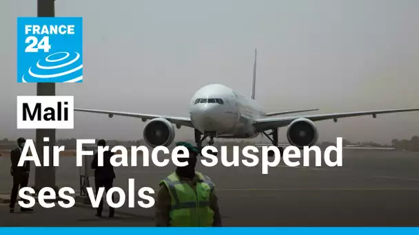 Mali : Air France suspend ses vols vers Bamako • FRANCE 24