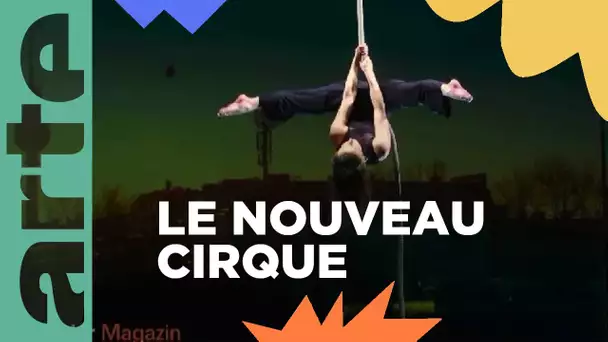 Le cirque nouvelle génération | ARTE Family