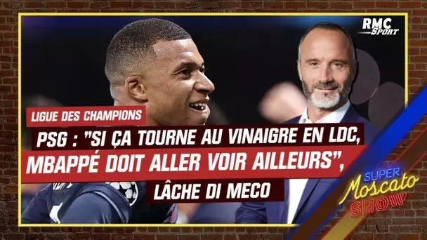 PSG : "Si ça tourne au vinaigre en Ligue des champions, Mbappé doit aller ailleurs" estime Di Meco