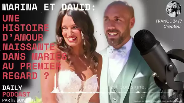 Marina et David : Une histoire d’amour naissante dans Mariés au premier regard ?